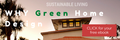 Sustainable home design is a MUST